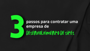 3 passos para contratar uma empresa de criação de sites